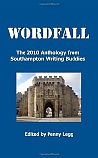 Wordfall, The 2010 Anthology, Southampton Writing Buddies (Paperback)