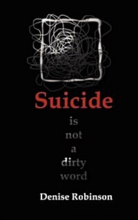 Suicide is Not a Dirty Word (Paperback)