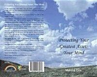 Protecting Your Greatest Asset : Your Mind (Paperback)