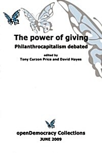 The Power of Giving : Philanthropy Debated (Paperback)