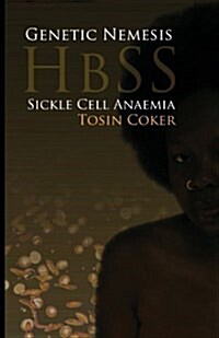 Genetic Nemesis HbSS : Sickle Cell Anaemia (Paperback)