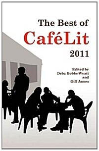 The Best of CafeLit 2011 (Paperback)