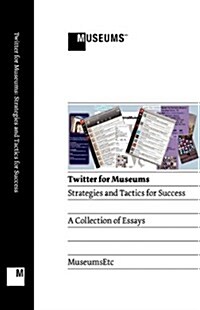 Twitter for Museums : Strategies and Tactics for Success (Paperback)