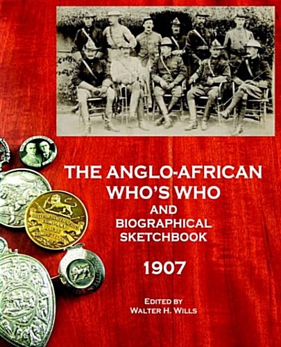 The Anglo-African Whos Who and Biographical Sketchbook, 1907 (Paperback, Revised ed)