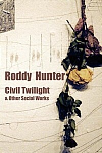 Civil Twilight : and Other Social Works (Paperback)