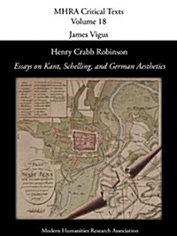 Henry Crabb Robinson, Essays on Kant, Schelling, and German Aesthetics (Paperback)