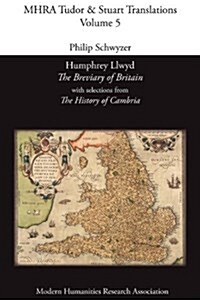 Humphrey Llwyd, The Breviary of Britain, with Selections from The History of Cambria (Paperback)