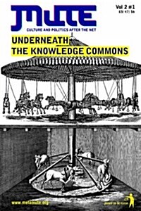 Underneath the Knowledge Commons (Paperback)