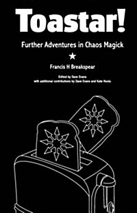 Toastar! : Further Adventures in Chaos Magic (Paperback)