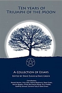 Ten Years of Triumph of the Moon : Academic Approaches to Studying Magic and the Occult (Paperback)