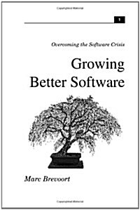 Growing Better Software (Paperback)