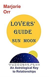 Sun and Moon : An Astrological Lovers Guide (Paperback, 2 Rev ed)