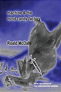 Machine & The Mind Candy Factory (Paperback)