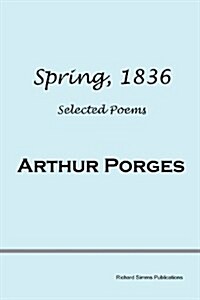 Spring, 1836: Selected Poems (Paperback)