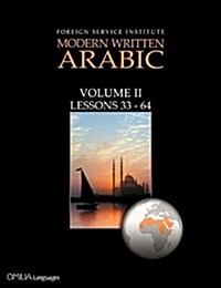 Foreign Service Institute Modern Written Arabic Volume II (Paperback)