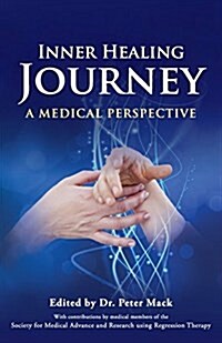 Inner Healing Journey : A Medical Perspective (Paperback)