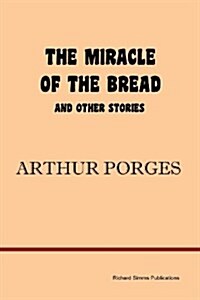 The Miracle of the Bread and Other Stories (Paperback)