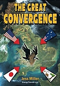 The Great Convergence : A Tale of Chaos, Greed, Deceit, Friendship, Triumph, Strange Encounters and Even Stranger Goings On! (Paperback)