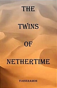 The Twins of Nethertime (Paperback)