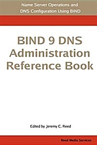 BIND 9 DNS Administration Reference Book (Paperback)
