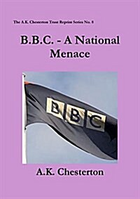 B.B.C. - A National Menace (Paperback)