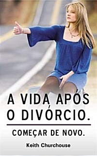 A Vida Apos O Divorcio (Paperback)