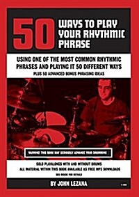 50 Ways to Play Your Rhythmic Phrase (Paperback)