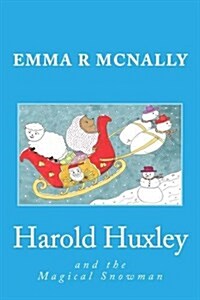 Harold Huxley and the Magical Snowman (Paperback)