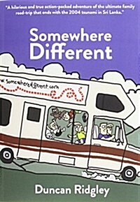 Somewhere Different : A Family Adventure Through the Balkans, Egypt and Sri Lanka (Paperback)