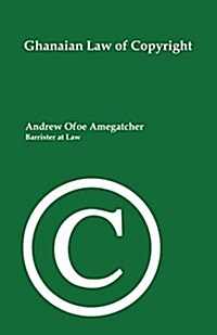 Ghanaian Law of Copyright (Paperback, 2 Rev ed)