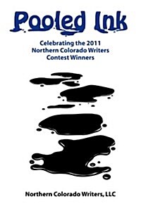 Pooled Ink : Celebrating the 2011 Ncw Contest Winners (Paperback)