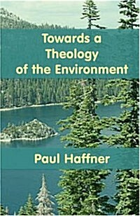 Towards a Theology of the Environment (Paperback)