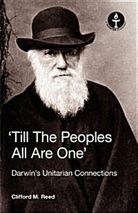 Till The Peoples All Are One Darwins Unitarian Connections (Paperback)