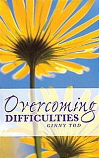 Overcoming Difficulties : Wisdom from the Bahai Writings (Paperback)