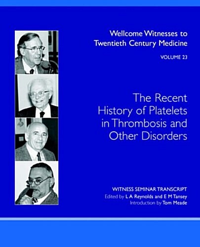 The Recent History of Platelets in Thrombosis and Other Disorders (Paperback)