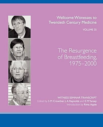 THE Resurgence of Breastfeeding, 1975-2000 (Paperback)