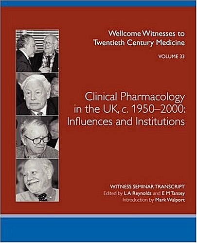 Clinical Pharmacology in the UK, C.1950-2000 : Influences and Institutions (Paperback)