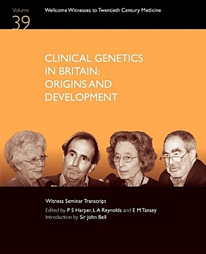 Clinical Genetics in Britain : Origins and Development (Paperback)