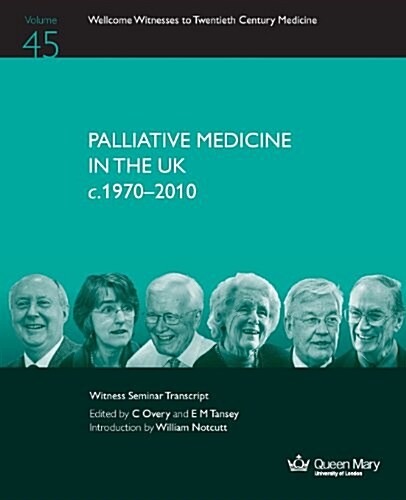 Palliative Medicine in the UK C.1970 - 2010 (Paperback)