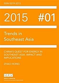Chinas Quest for Energy in Southeast Asia : Impact and Implications (Paperback)
