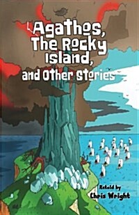 Agathos, the Rocky Island : And Other Stories (Paperback)