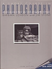 A Short Course in Photography: An Introduction to Black-And-White Photographic Technique (Paperback, 3rd)