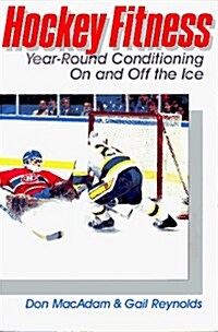 Hockey Fitness: Year-Round Conditioning on and Off the Ice (Paperback)