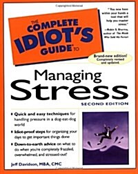 The Complete Idiots Guide to Managing Stress (Paperback, 2nd)