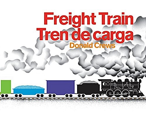 Freight Train/Tren de Carga Board Book: A Cledecott Honor Award Winner (Bilingual English-Spanish) (Board Books)