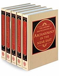 The Oxford Encyclopedia of Archaeology in the Near East: 5-Volume Set (Hardcover)