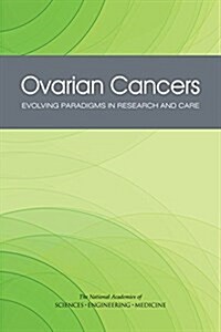 Ovarian Cancers: Evolving Paradigms in Research and Care (Paperback)