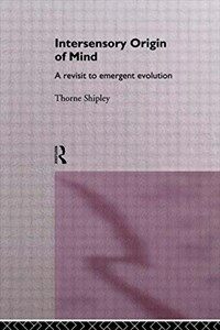 Intersensory origins of mind : a revisit to emergent evolution