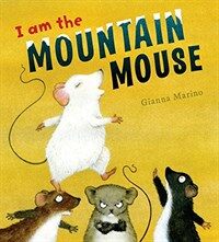 I Am the Mountain Mouse (Hardcover)
