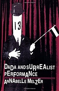Dada and Surrealist Performance (Paperback, Reprint)